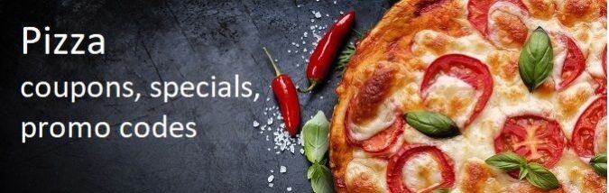 Pizza Hut coupons, Papa Johns coupons, Domino's coupons and more pizza coupons